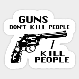 Guns Don't Kill People, I Kill People - Happy Gilmore Sticker